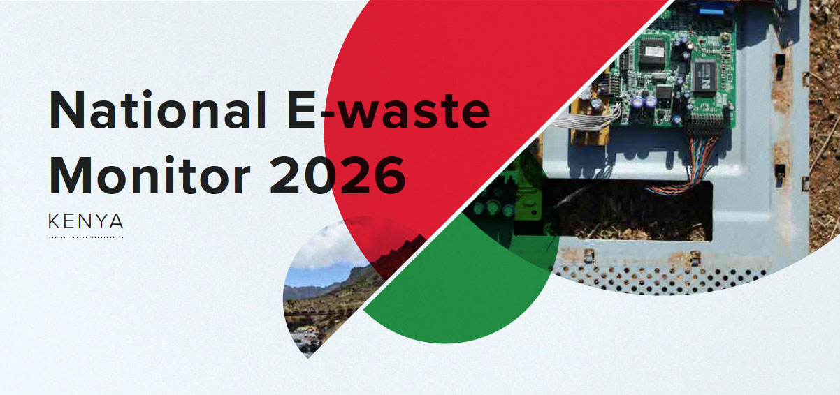 New National E-waste Monitor highlights Kenya’s growing circular economy opportunity